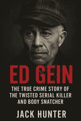 Jack Hunter - Ed Gein, Häftad