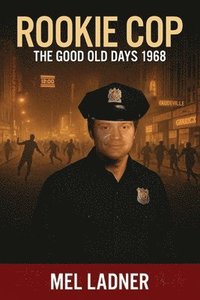 bokomslag Rookie Cop: The Good Old Days 1968