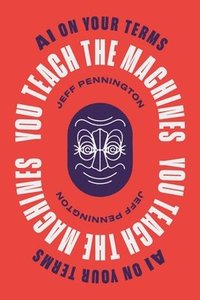 bokomslag You Teach the Machines