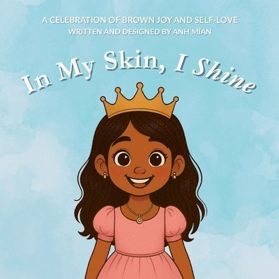 Anh Mian - In My Skin, I Shine, Häftad