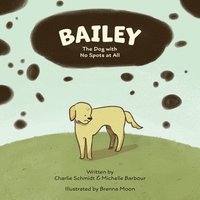 bokomslag Bailey The Dog with No Spots at All