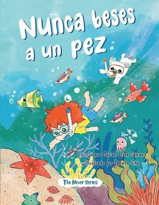 Mariah Clark Skewes - Nunca beses a un pez, Häftad