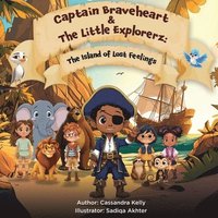 bokomslag Captain Braveheart & The Little Explorerz: The Island of Lost Feelings: The Island of Lost Feelings