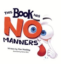 bokomslag This Book Has NO Manners