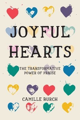 Joyful Hearts - The Transformative Power of Praise
