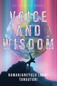 bokomslag Voice and Wisdom: Our Journey to Oneness