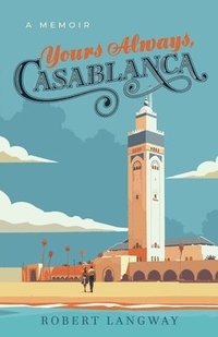 bokomslag Yours Always, Casablanca