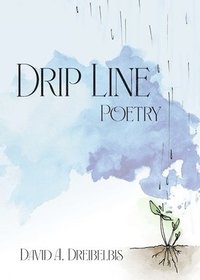 bokomslag Drip Line: Poetry