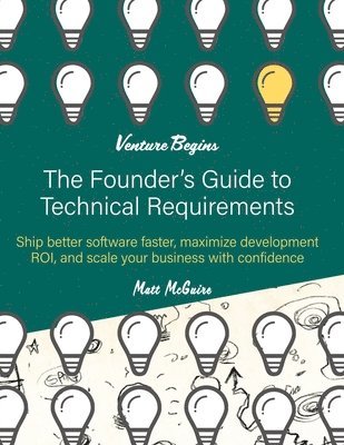 Matthew McGuire - Founder's Guide to Technical Requirements, Häftad