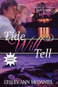bokomslag Tide Will Tell: A Large-Print, Christian, Romantic-Suspense Novel