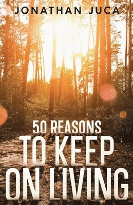 bokomslag 50 Reasons to Keep on Living