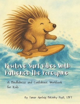 bokomslag Positive Surf Vibes With Patience The Porcupine