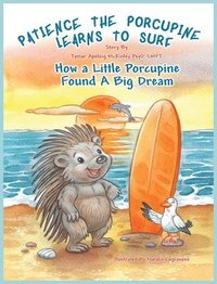 bokomslag Patience The Porcupine Learns To Surf