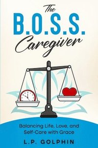 bokomslag B.O.S.S. Caregiver