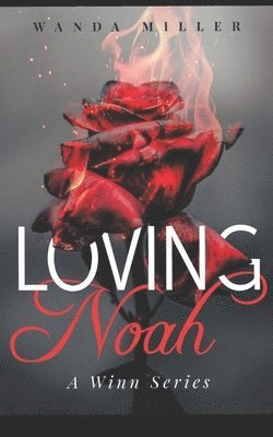 bokomslag Loving Noah: A Winn Series
