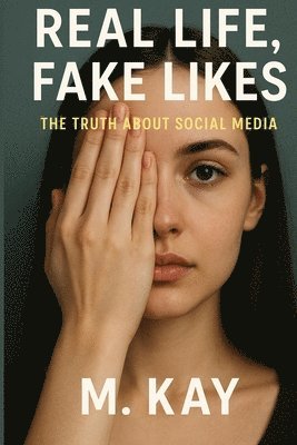 bokomslag Real Life, Fake Likes