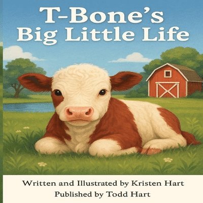 Todd Hart, Kristen Hart - T-Bone's Big Little Life, Häftad