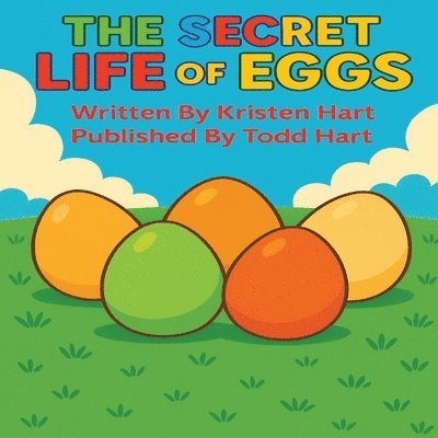 Secret Life of Eggs