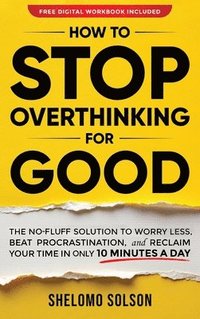 bokomslag How to Stop Overthinking for Good