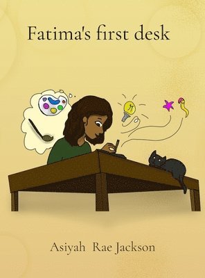 Asiyah Rae Jackson - Fatima's first desk, Inbunden
