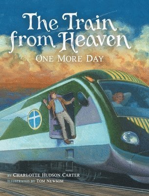 Charlotte Hudson Carter - Train from Heaven, Inbunden