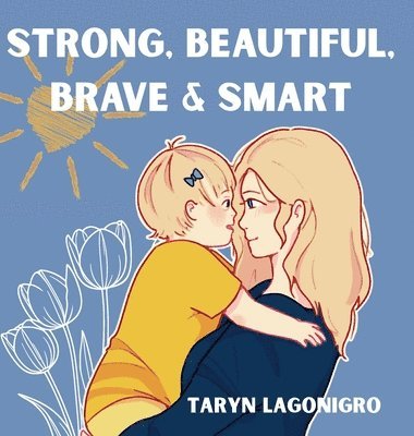 Strong, Beautiful, Brave & Smart