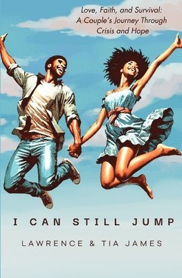 Lawrence And Tia James, Lawrence James, Tia James, Lawrence and Tia James - I Can Still Jump, Häftad