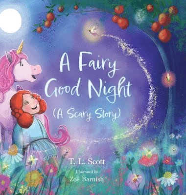 T L Scott - Fairy Good Night (A Scary Story), Inbunden
