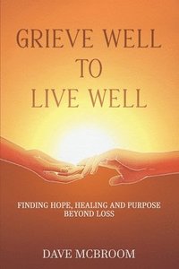 bokomslag Grieve Well to Live Well