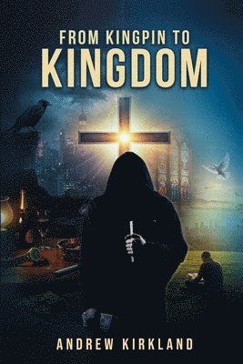 bokomslag From Kingpin to Kingdom