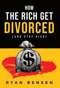 bokomslag How the Rich Get Divorced