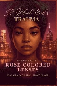 bokomslag Black Girl's Trauma Volume One