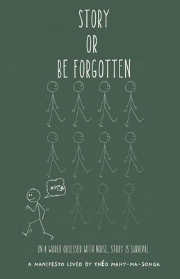 bokomslag Story or Be Forgotten