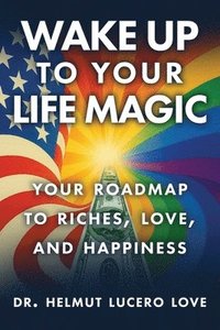 bokomslag Wake Up To Your Life Magic