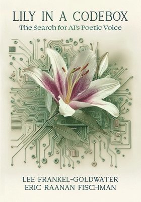 bokomslag Lily in a Codebox: The Search for AI's Poetic Voice