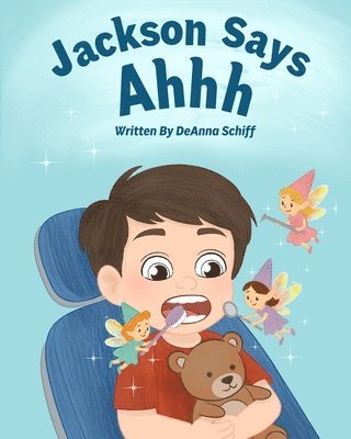 Deanna Schiff - Jackson Says Ahhh, Häftad