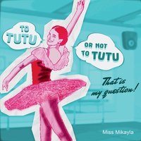 bokomslag To Tutu or Not To Tutu