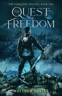 bokomslag The Conquest Trilogy, Book One, The Quest For Freedom