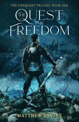 bokomslag The Conquest Trilogy, Book One, The Quest For Freedom