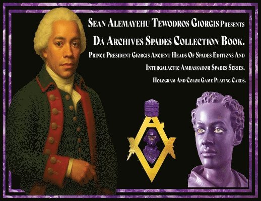 Da Archives Spades Collection Book. Prince President Giorgis Ancient Heads Of Spades Editions And Intergalactic Ambassador Spades Series. Hologram And Color Game Playing Cards.