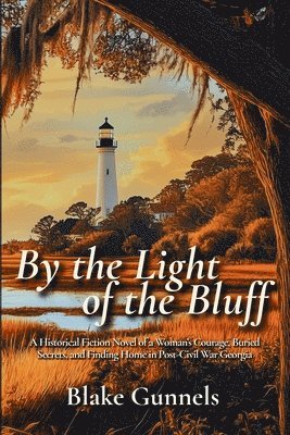 Blake Gunnels - By the Light of the Bluff, Häftad