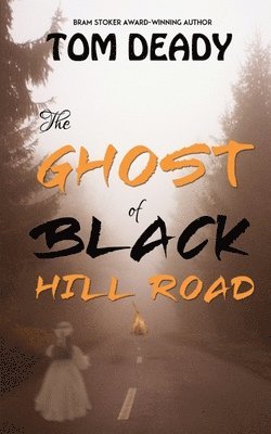 bokomslag The Ghost of Black Hill Road: Hopedale Mystery Series, Book 2