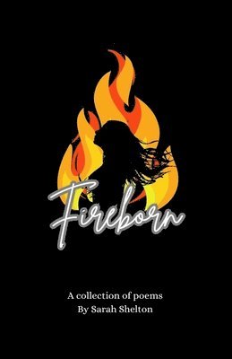 Fireborn: A Collection of Poems 1