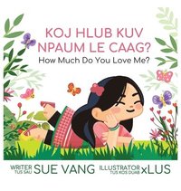 bokomslag Koj Hlub Kuv Npaum Le Caag?