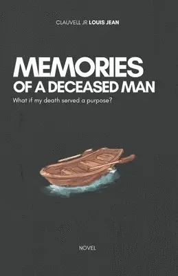 Clauvell Junior Louis Jean - Memories of a Deceased Man, Häftad. Tillgänglighet: Lägg i varukorg
