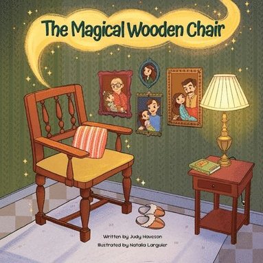 bokomslag The Magical Wooden Chair: One Chair. One Family. A Journey Through Time.