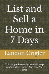bokomslag List and Sell a Home in 7 Days