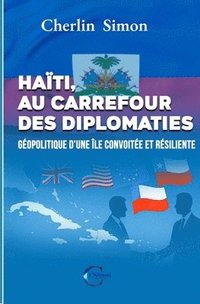 bokomslag Haïti au Carrefour des Diplomaties