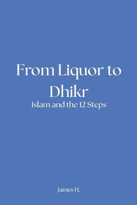 bokomslag From Liquor to Dhikr