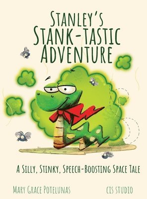 Mary Grace Potelunas - Stanley's Stank-tastic Adventure, Inbunden